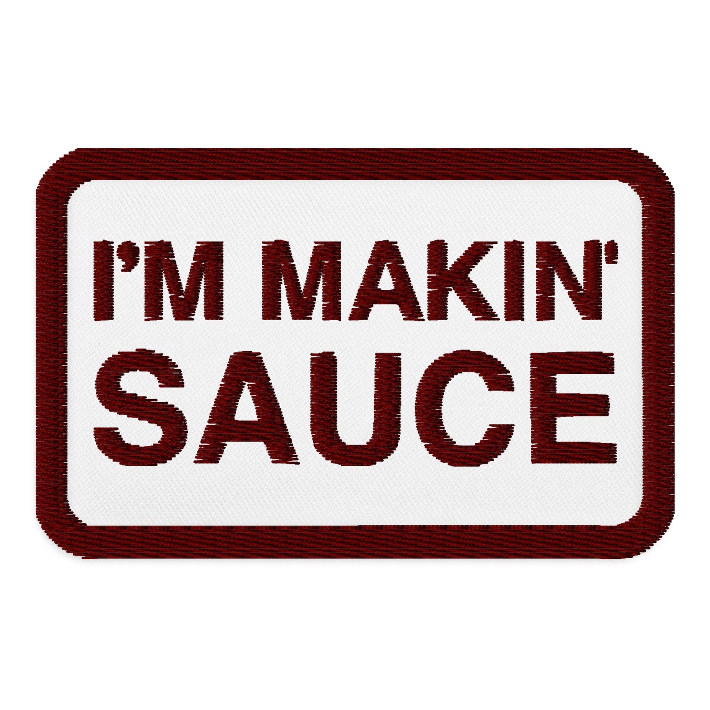 I'm Makin' Cause Embroidered Patch