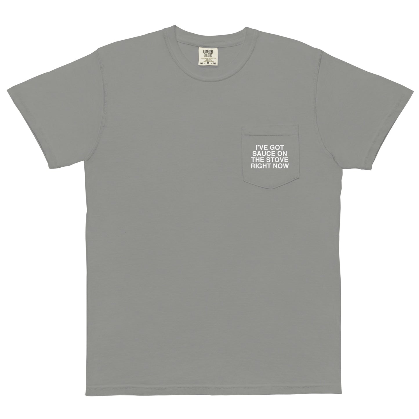 I Got Sauce On The Stove Right Now Unisex Garment-Dyed Pocket T-shirt