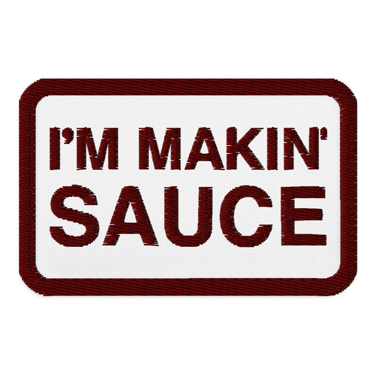 I'm Makin' Cause Embroidered Patch
