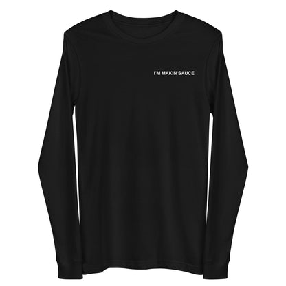 I'm Makin' Sauce Unisex Long Sleeve Tee