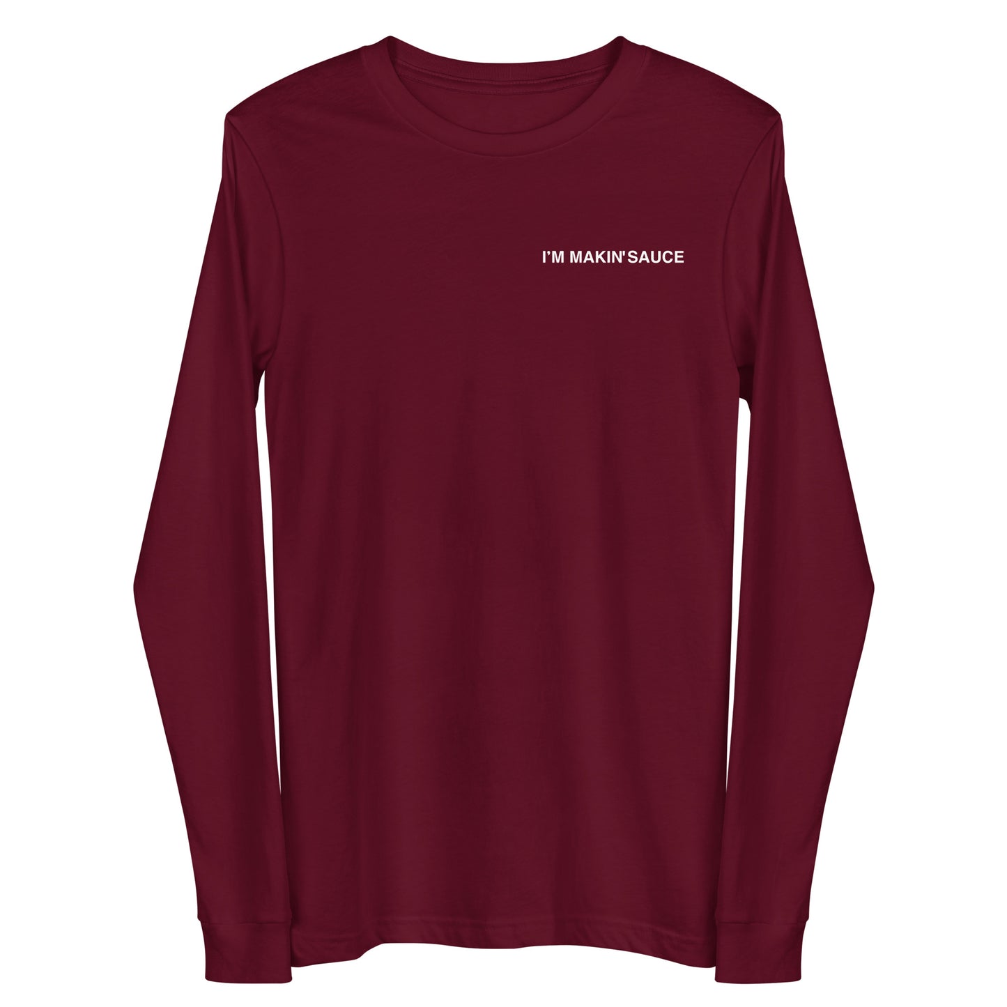 I'm Makin' Sauce Unisex Long Sleeve Tee