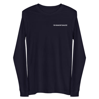 I'm Makin' Sauce Unisex Long Sleeve Tee