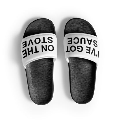 I've Got Sauce On The Stove Women's Slides